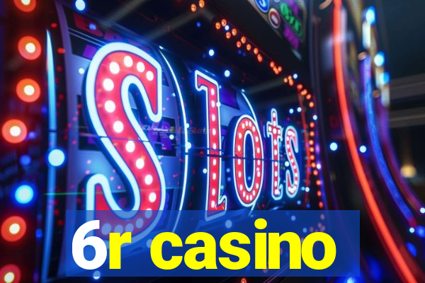 6r casino