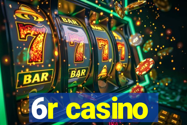 6r casino