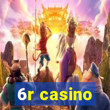 6r casino