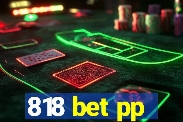 818 bet pp