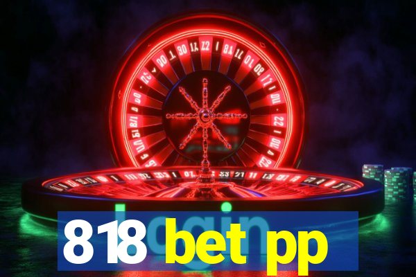 818 bet pp