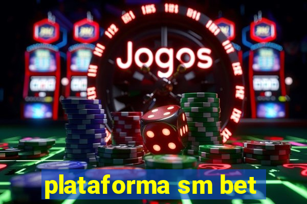 plataforma sm bet