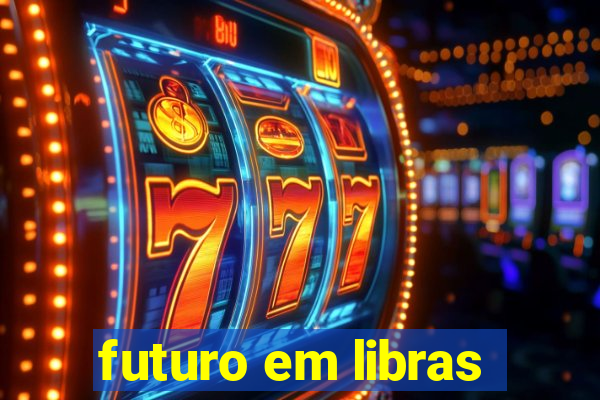 futuro em libras