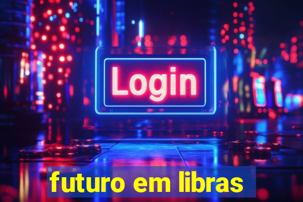 futuro em libras