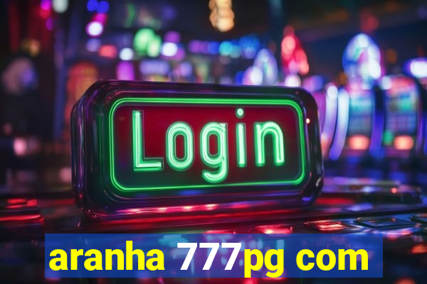 aranha 777pg com