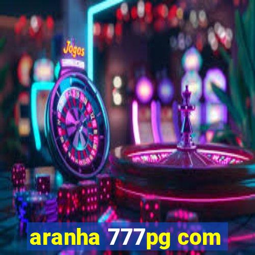 aranha 777pg com