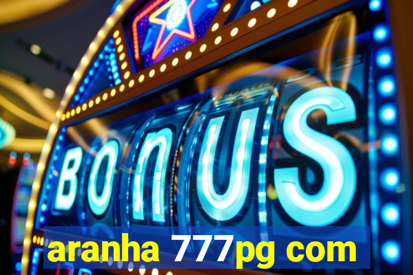 aranha 777pg com