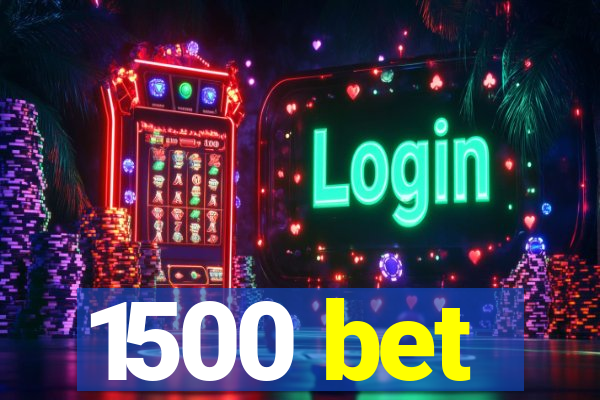 1500 bet