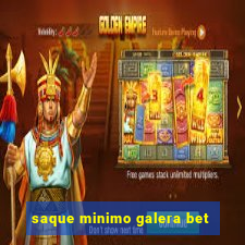 saque minimo galera bet