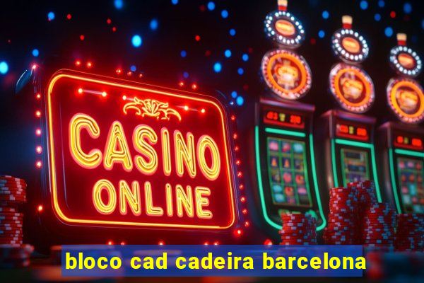 bloco cad cadeira barcelona