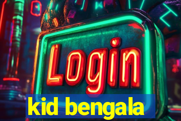 kid bengala