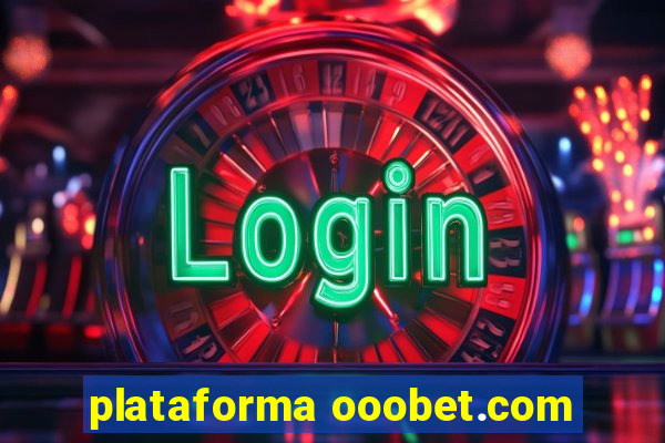 plataforma ooobet.com