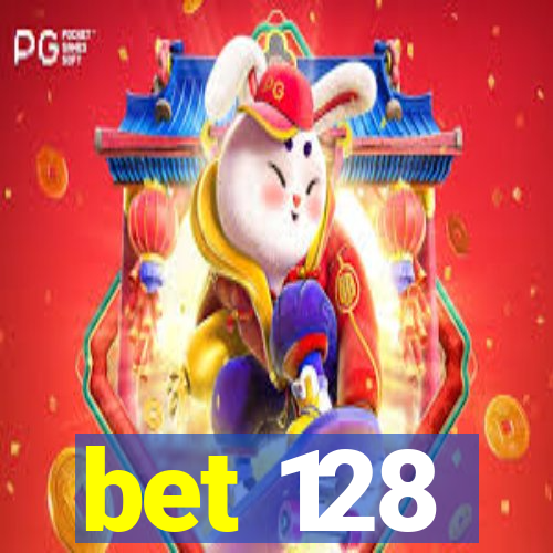 bet 128