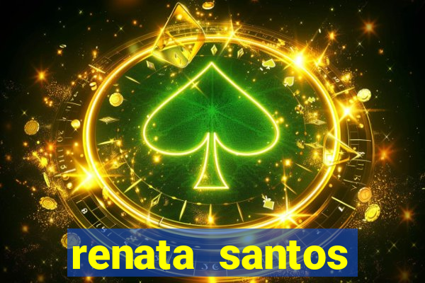 renata santos youtube nua