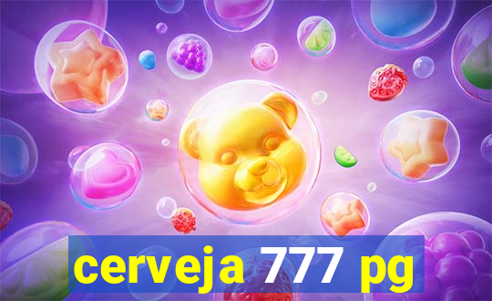 cerveja 777 pg