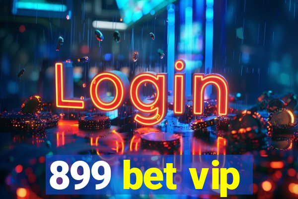 899 bet vip