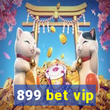 899 bet vip