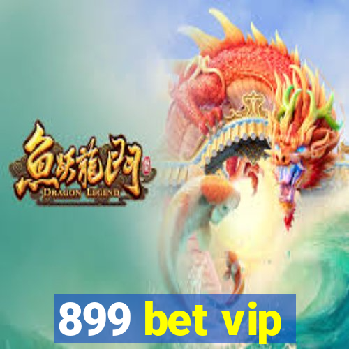 899 bet vip