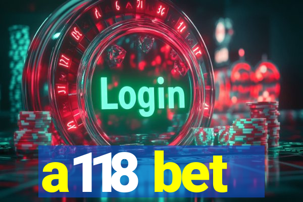 a118 bet