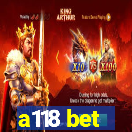 a118 bet