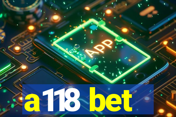 a118 bet