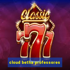 cloud betha professores