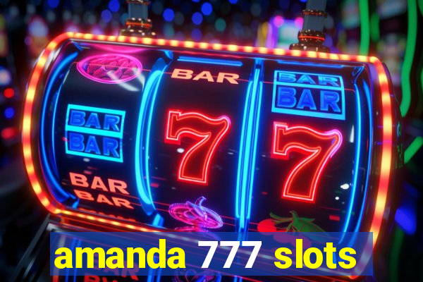 amanda 777 slots