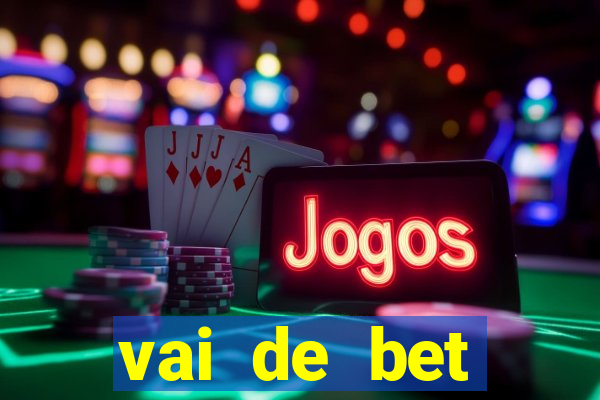 vai de bet esportes da sorte