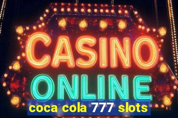 coca cola 777 slots