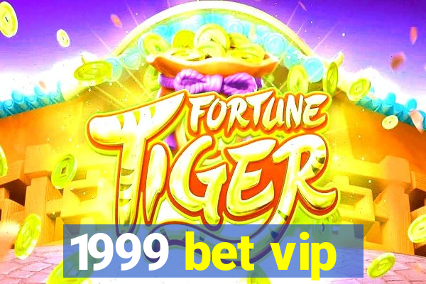 1999 bet vip