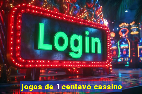 jogos de 1 centavo cassino