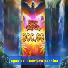 jogos de 1 centavo cassino