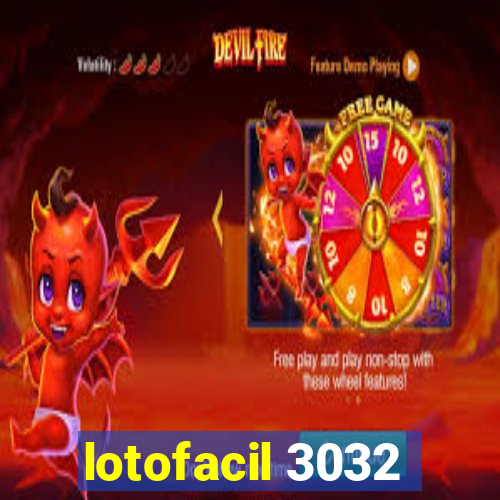 lotofacil 3032