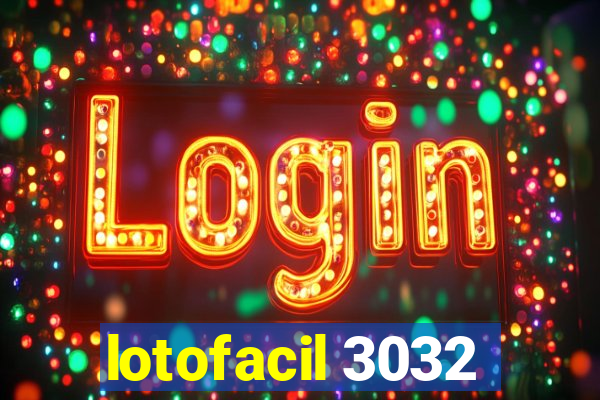 lotofacil 3032