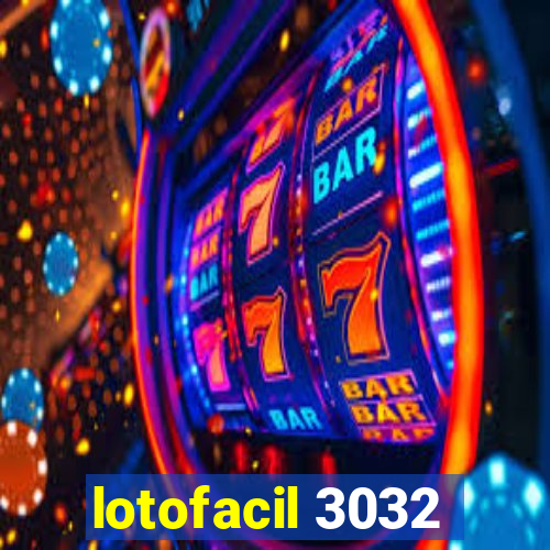 lotofacil 3032