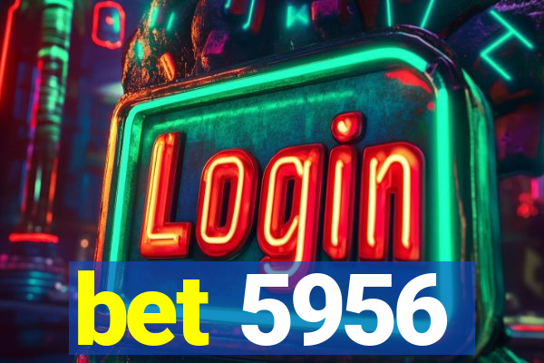 bet 5956