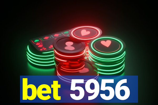 bet 5956