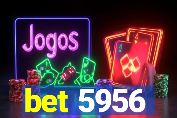 bet 5956