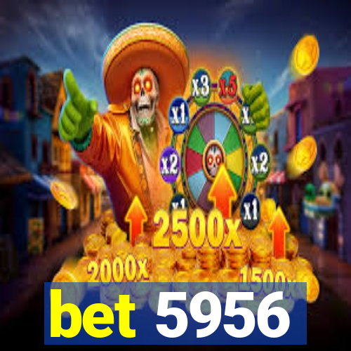 bet 5956