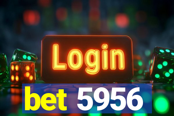 bet 5956