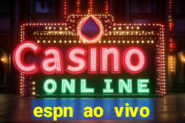 espn ao vivo online gratis