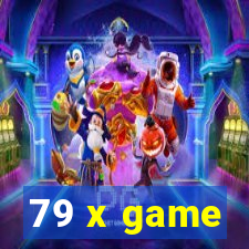 79 x game