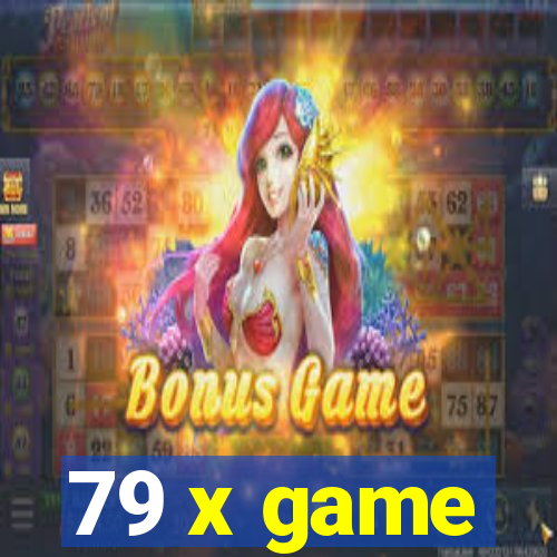 79 x game