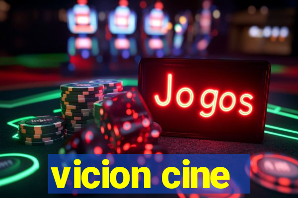 vicion cine