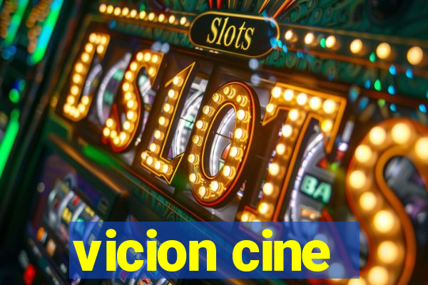 vicion cine