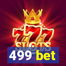 499 bet