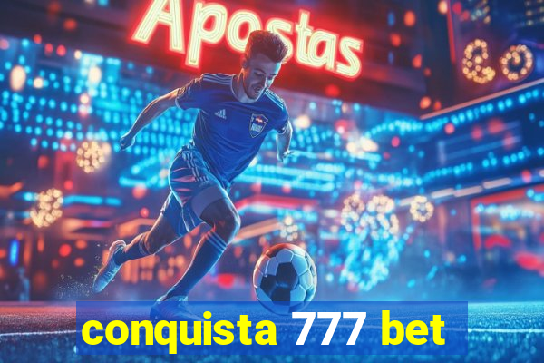 conquista 777 bet