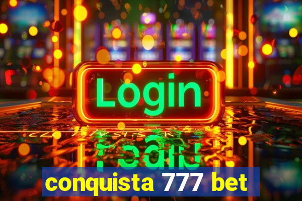 conquista 777 bet