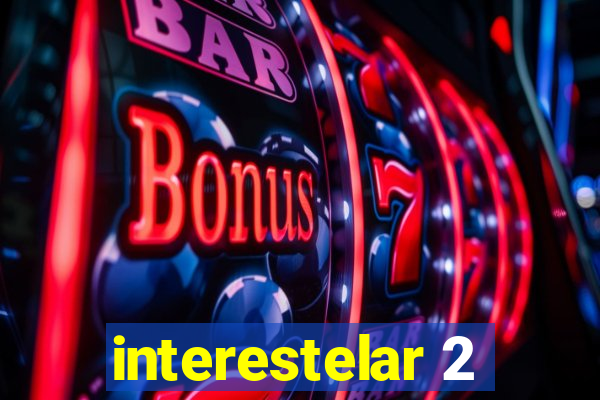 interestelar 2