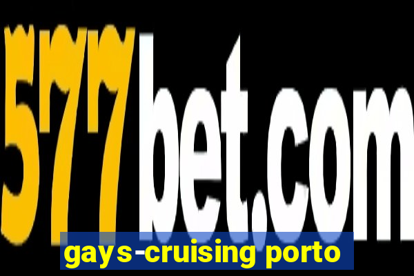 gays-cruising porto